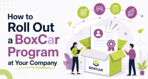 How to Roll Out a BoxCar Program at Your Company